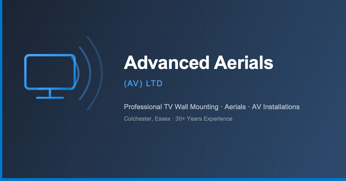 Advanced Aerials | TV Wall Mounting & AV Installation Essex
